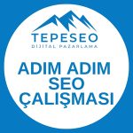 Adım Adım SEO Çalışması