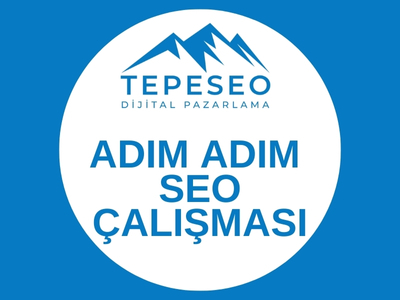 Adım Adım SEO Çalışması