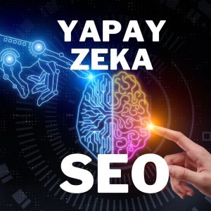 SEO ve Yapay Zeka