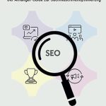 SEO für Einsteiger: Der Anfänger-Guide zur Suchmaschinenoptimierung