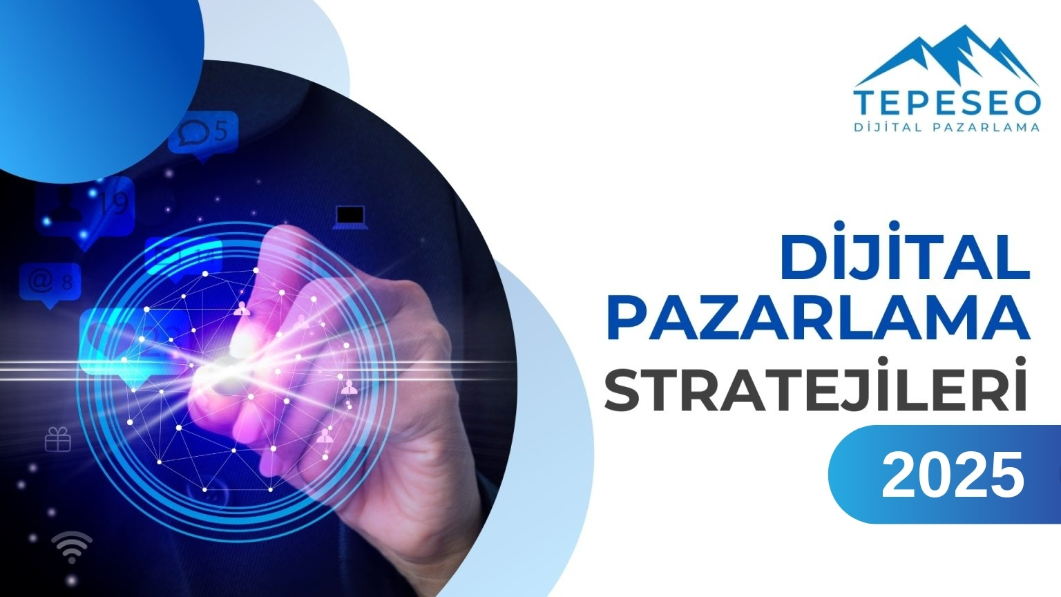 TEPESEO Dijital Pazarlama Stratejileri 2025
